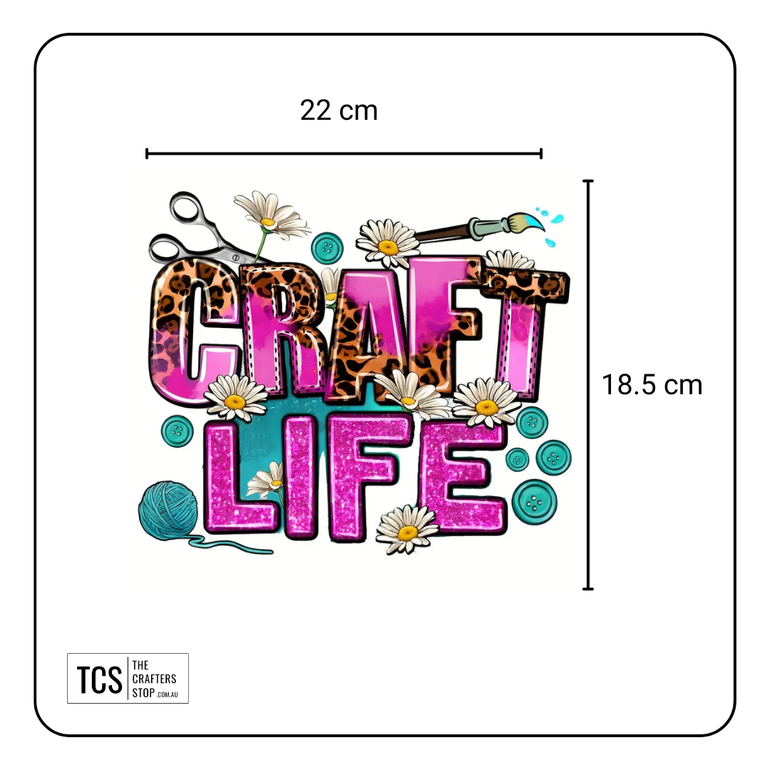 "CRAFT LIFE" Ready Made DTF Iron On Transfer