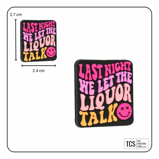 "Last Night We Let The Liquor Talk" Focal Beads (Copy)